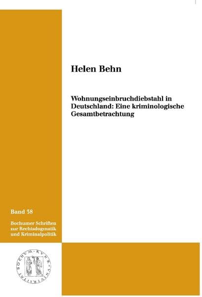 Wohnungseinbruchdiebstahl in Deutschland (Bochumer Schriften zur Rechtsdogmatik und Kriminalpolitik) Law
