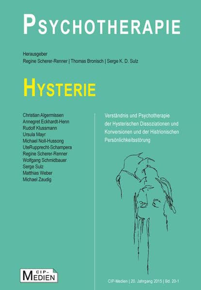 Hysterie: Verständnis und Psychotherapie der Hysterischen Dissoziationen und Konversionen und der Histrionischen Persönlichkeitsstörung Medicine