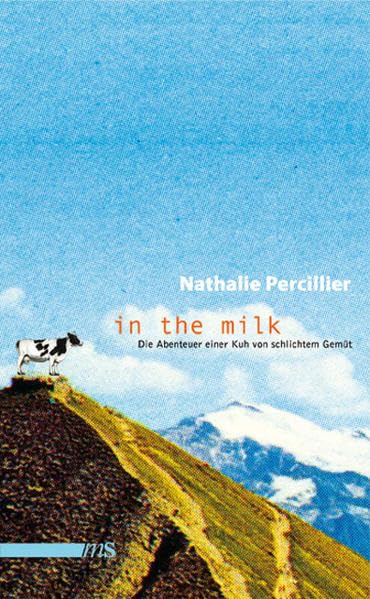 In the Milk: Die Abenteuer einer Kuh von schlichtem Gemüt Contemporary literature