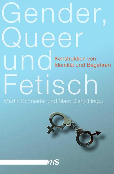 Gender, Queer und Fetisch: Konstruktion von Identität und Begehren Law