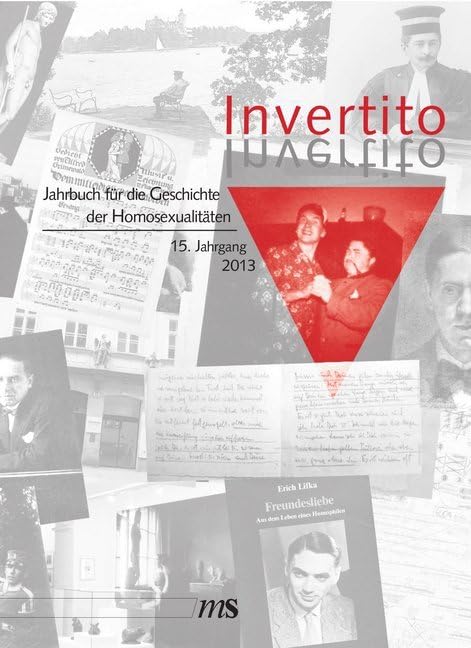 Invertito. Jahrbuch für die Geschichte der Homosexualitäten. 15. Jahrgang 2013 German history