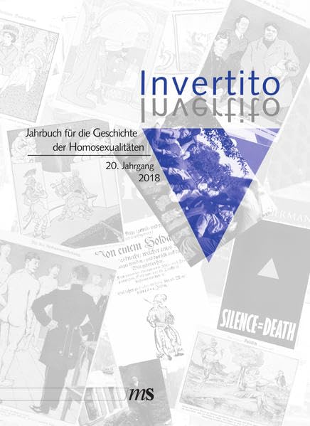Invertito. Jahrbuch für die Geschichte der Homosexualitäten / Invertito: Jahrbuch für die Geschichte der Homosexualitäten Bd. 20 LGBTQ+