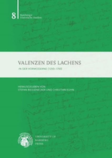 Valenzen des Lachens in der Vormoderne (1250-1750) (Bamberger historische Studien) Politics & History