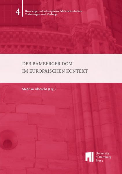 Der Bamberger Dom im europäischen Kontext (Bamberger interdisziplinäre Mittelalterstudien - Vorlesungen & Vorträge) Architecture