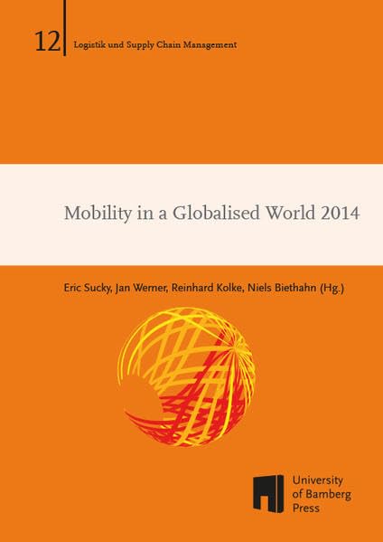 Mobility in a Globalised World 2014 (Logistik und Supply Chain Management: Schriftenreihe Logistik und Supply Chain Management) Law