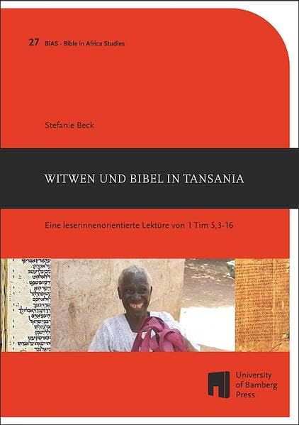 Witwen und Bibel in Tansania: Eine leserinnenorientierte Lektüre von 1 Tim 5,3-16 (Bible in Africa studies: études sur la Bible en Afrique ; Bibel-in-Afrika-Studien ; BiAS) Religion & Esotericism