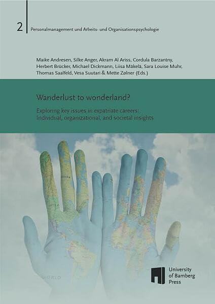 Wanderlust to wonderland?: Exploring key issues in expatriate careers: Individual, organizational, and societal insights (Personalmanagement und Arbeits- und Organisationspsychologie: PMAOP) Law