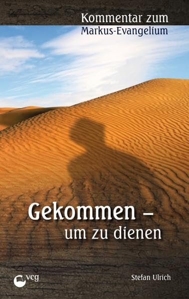Gekommen - um zu dienen: Kommentar zum Markusevangelkum Religion & Esotericism