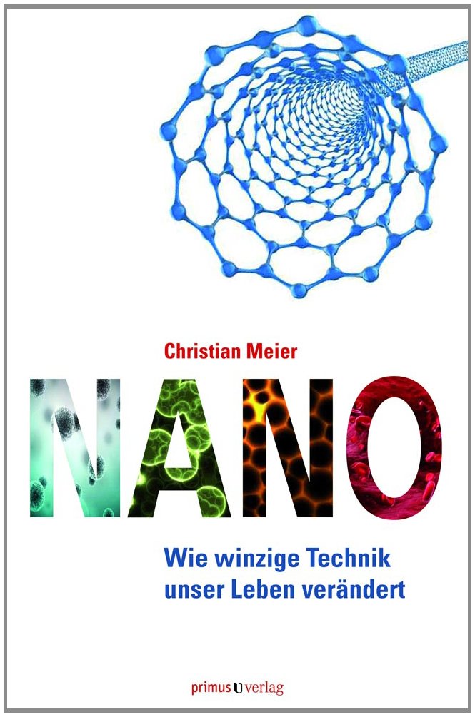 Nano: Wie winzige Technik unser Leben verändert Media & Communication