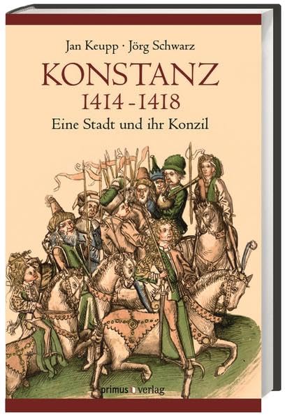 Konstanz 1414-1418: Eine Stadt und ihr Konzil Philosophy