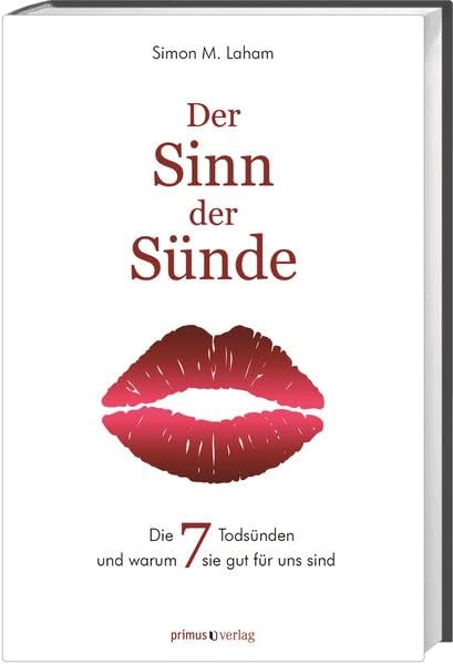 Der Sinn der Sünde: Die sieben Todsünden und warum sie gut für uns sind Health, Nutrition & Fitness