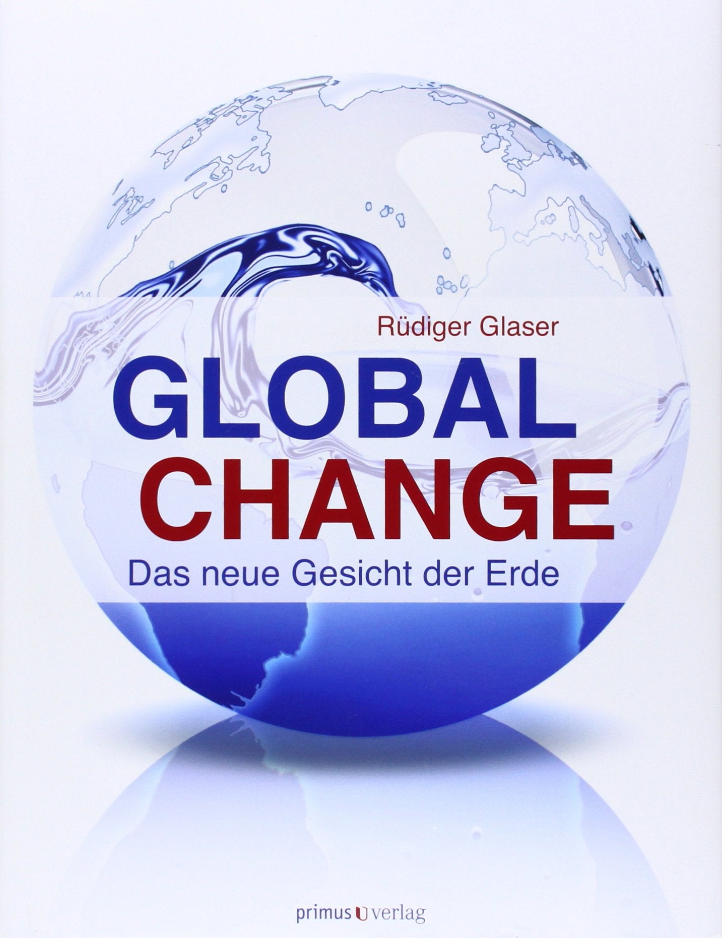 Global Change: Das neue Gesicht der Erde Business, Finance & Career