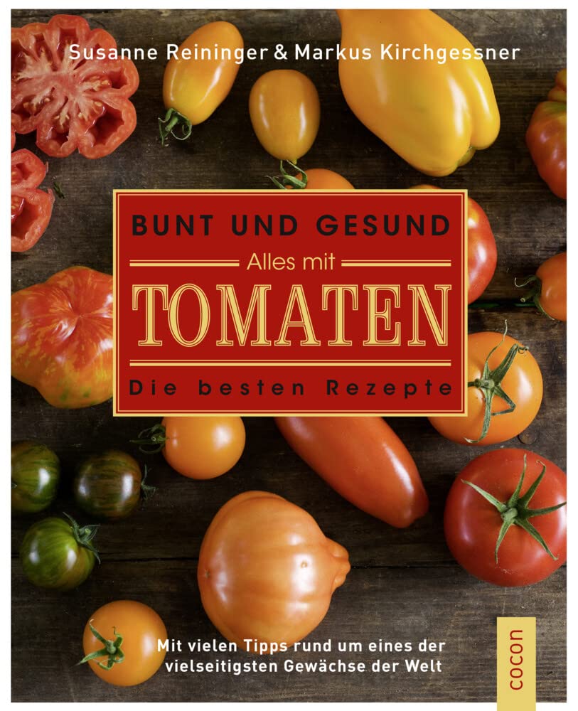 Bunt und gesund. Alles mit Tomaten Leisure, Home & Garden