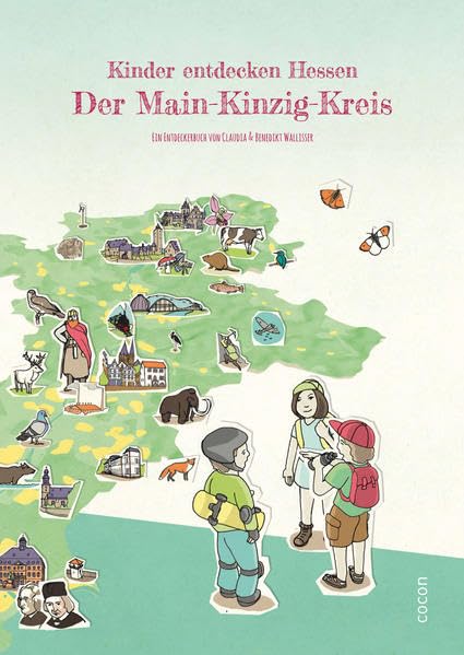 Kinder entdecken Hessen. Der Main-Kinzig-Kreis.: Kinder entdecken Hessen. Ein Entdeckerbuch Leisure, Home & Garden