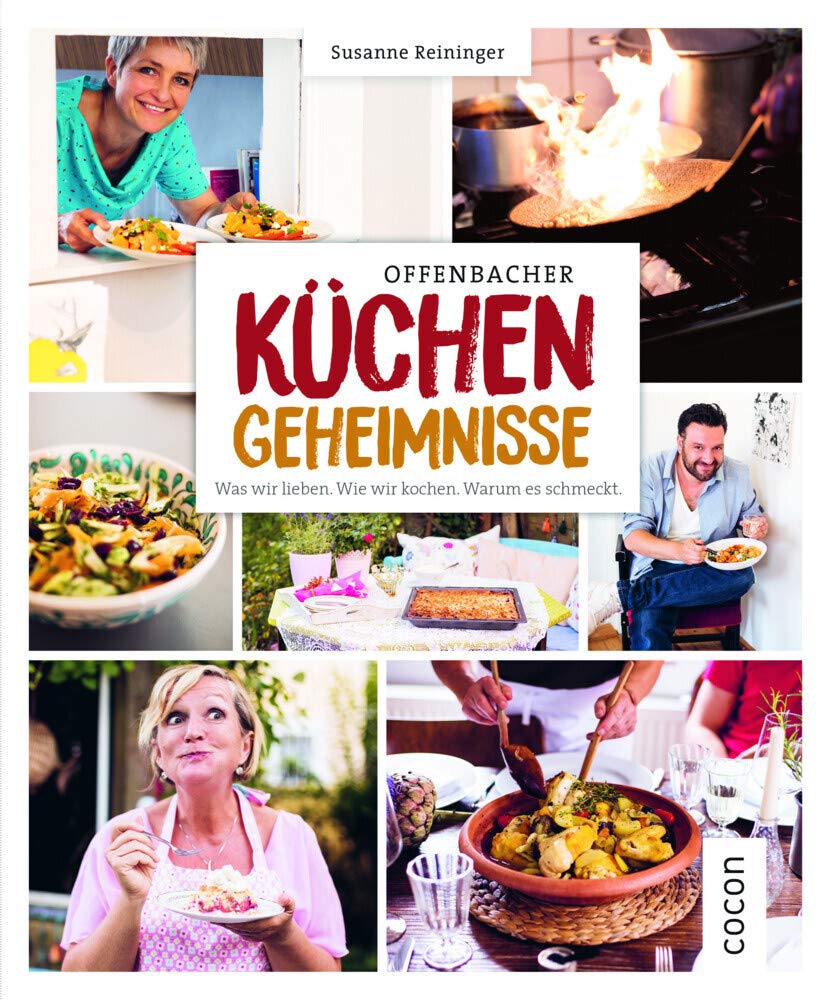 Offenbacher Küchengeheimnisse: Was wir lieben. Wie wir kochen. Warum es schmeckt. Leisure, Home & Garden