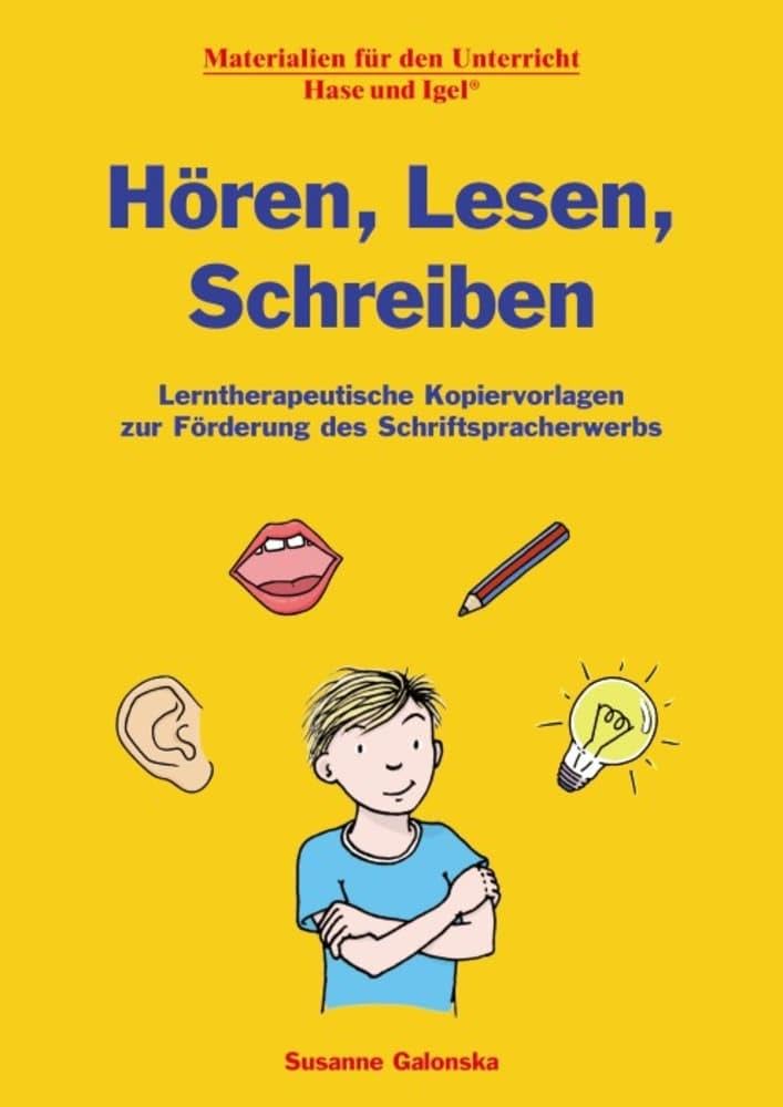 Hören, Lesen, Schreiben: Lerntherapeutische Kopiervorlagen zur Förderung des Schriftspracherwerbs Learning & Reference