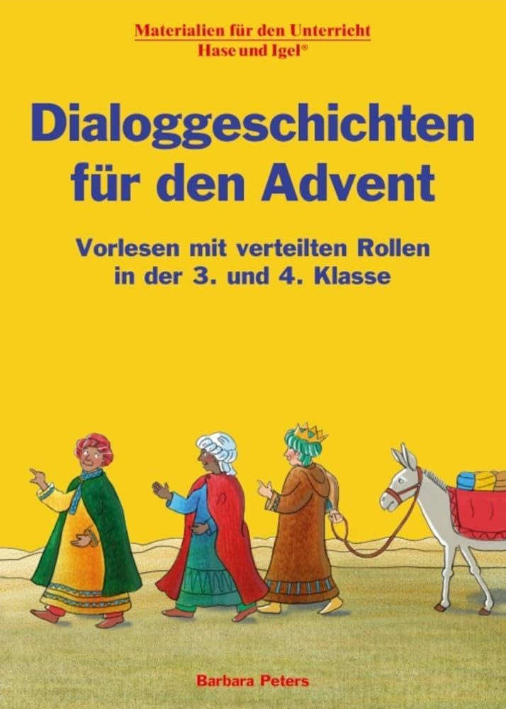 Dialoggeschichten für den Advent: Vorlesen mit verteilten Rollen in der 3. und 4. Klasse Learning & Reference