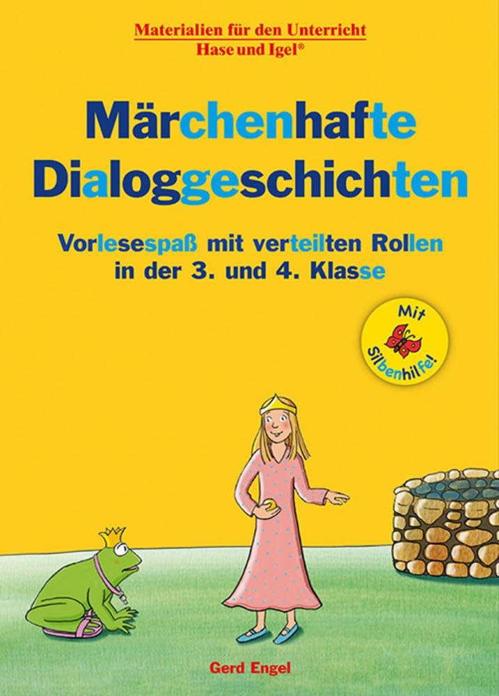 Märchenhafte Dialoggeschichten / Silbenhilfe: Vorlesespaß mit verteilten Rollen in der 3. und 4. Klasse (Lesen lernen mit der Silbenhilfe) Learning & Reference