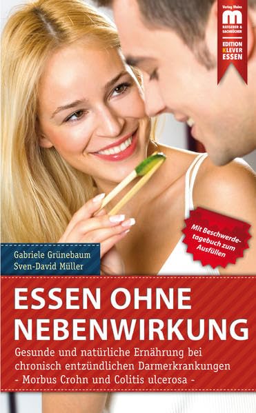 Essen ohne Nebenwirkung: Gesunde und natürliche Ernährung bei chronisch entzündlichen Darmerkrankungen - Morbus Crohn und Colitis ulcerosa - Health, Nutrition & Fitness
