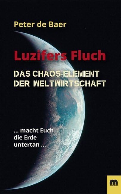 Luzifers Fluch: Das Chaos-Element der Weltwirtschaft Business, Finance & Career