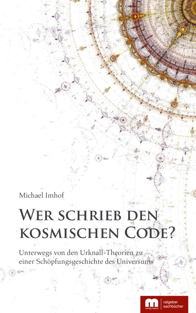 Wer schrieb den kosmischen Code?: Unterwegs von den Urknall-Theorien zu einer Schöpfungsgeschichte des Universums Philosophy