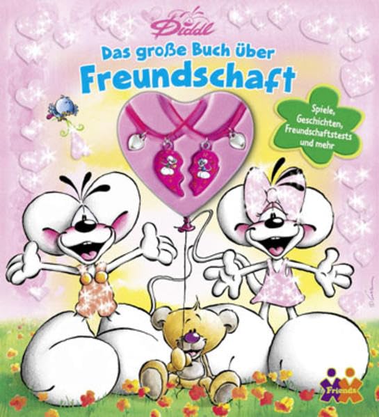 Diddl. Das große Buch über Freundschaft: Spiele, Geschichten, Freundschaftstests und mehr Novels & Short Stories