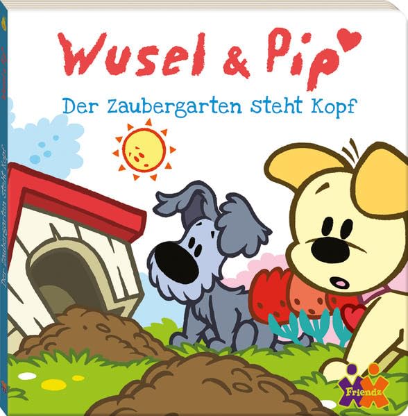 Wusel & Pip. Der Zaubergarten steht Kopf Novels & Short Stories