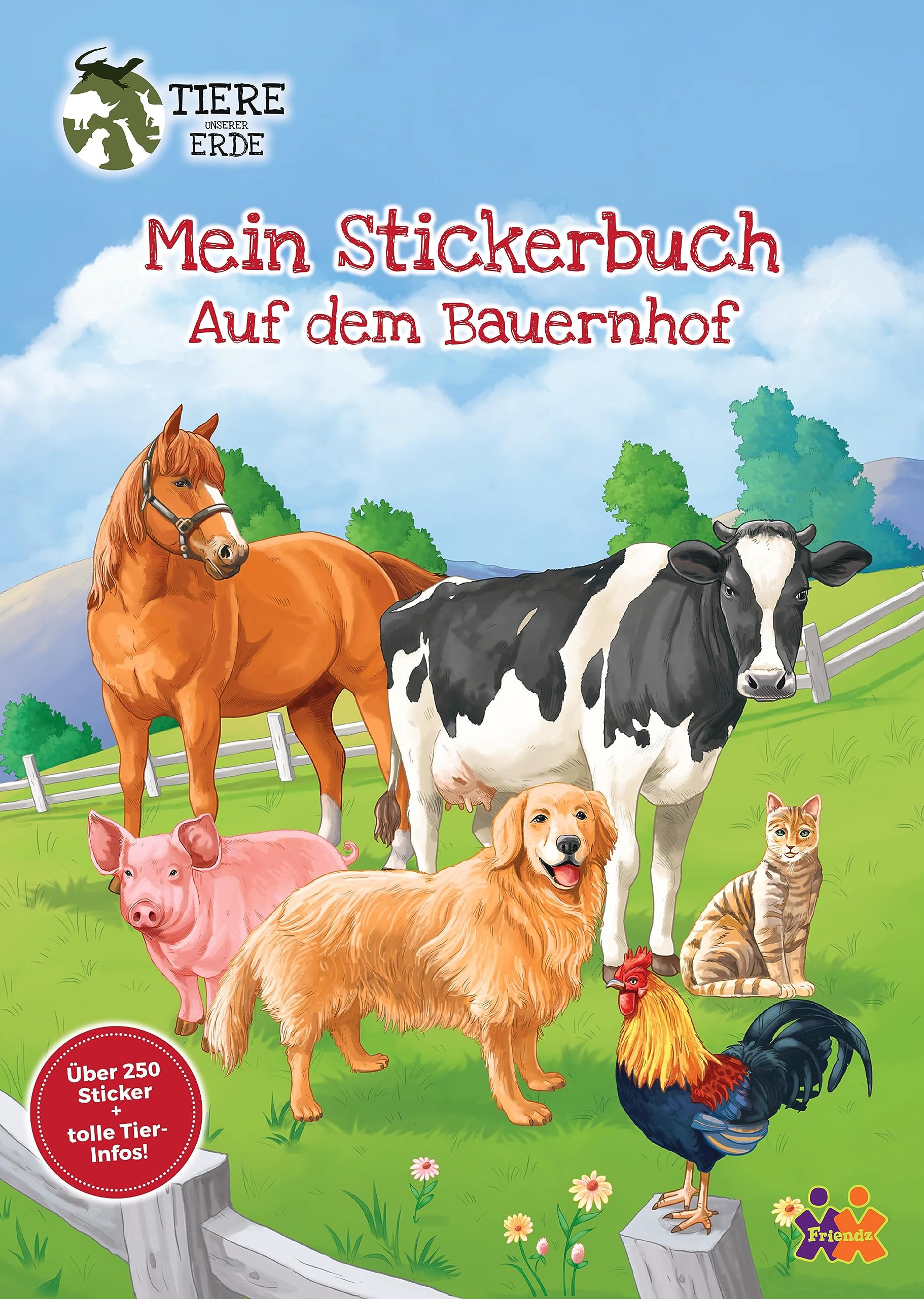 Tiere unserer Erde. Mein Stickerbuch. Bauernhof: Über 250 Sticker + tolle Tier-Infos! Tiptoi & Games