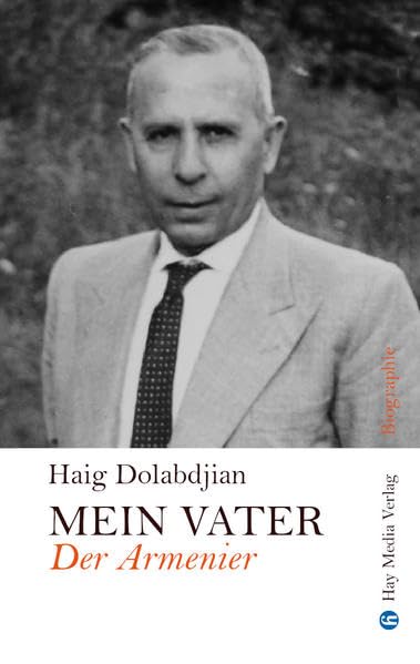 Mein Vater, der Armenier: Eine Biographie Science