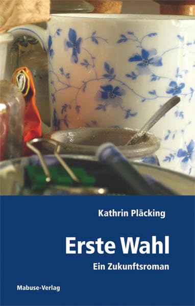 Product Image: Erste Wahl. Ein Zukunftsroman