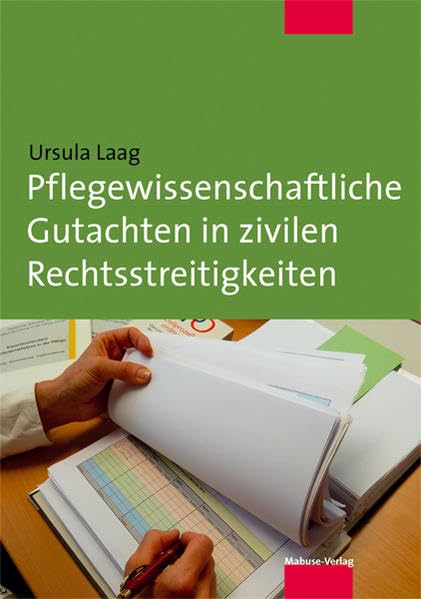 Pflegewissenschaftliche Gutachten in zivilen Rechtsstreitigkeiten Medicine