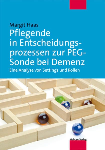 Pflegende in Entscheidungsprozessen zur PEG-Sonde bei Demenz Medicine