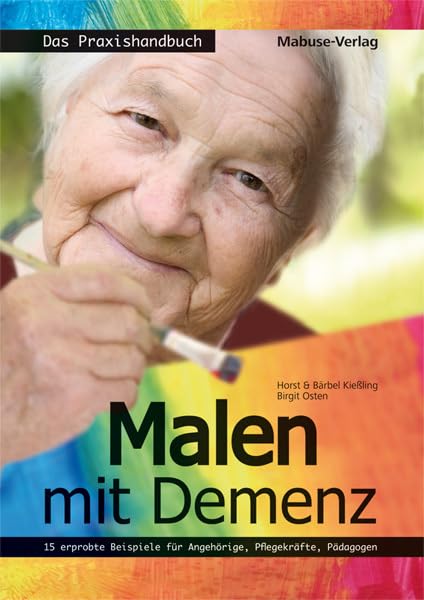 Malen mit Demenz - das Praxishandbuch Medicine