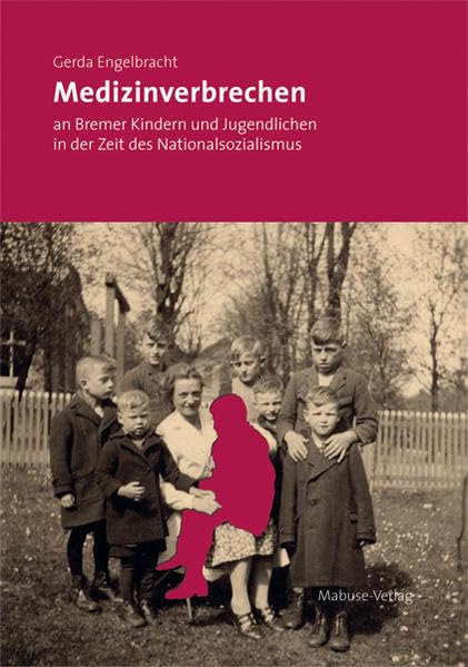Medizinverbrechen an Bremer Kindern und Jugendlichen in der Zeit des Nationalsozialismus Medicine