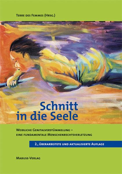 Schnitt in die Seele. Weibliche Genitalverstümmelung - eine fundamentale Menschenrechtsverletzung Medicine