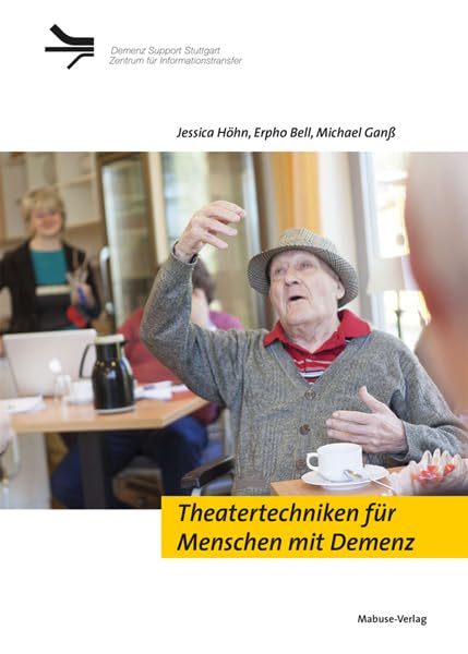 Theatertechniken für Menschen mit Demenz (Demenz Support Stuttgart) Medicine