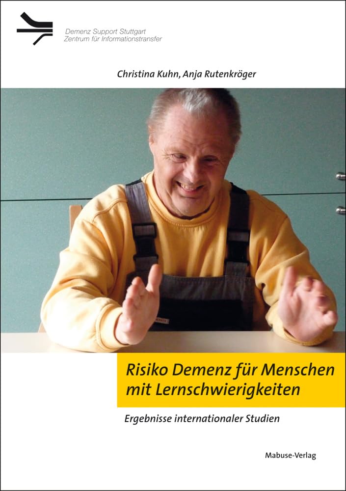 Risiko Demenz für Menschen mit Lernschwierigkeiten. Ergebnisse internationaler Studien (Demenz Support Stuttgart) Medicine