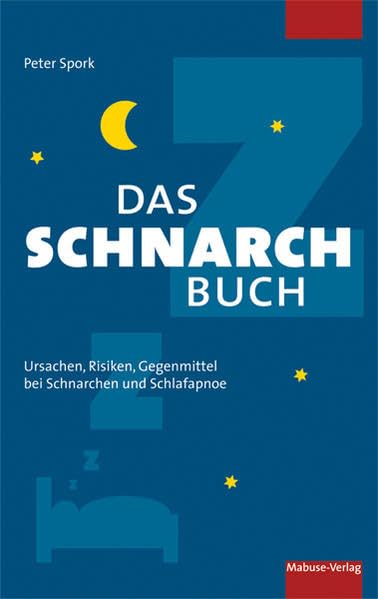 Das Schnarchbuch. Ursachen, Risiken, Gegenmittel bei Schnarchen und Schlafapnoe Medicine