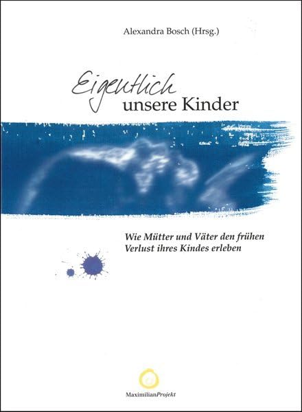Eigentlich unsere Kinder. Wie Mütter und Väter den frühen Verlust ihres Kindes erleben Health, Nutrition & Fitness