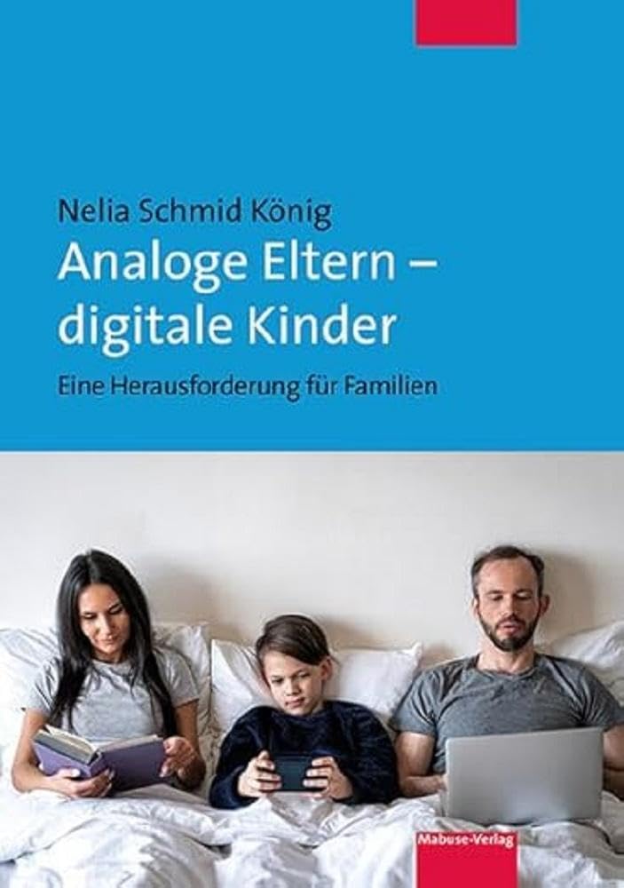 Analoge Eltern - digitale Kinder Parents & Children