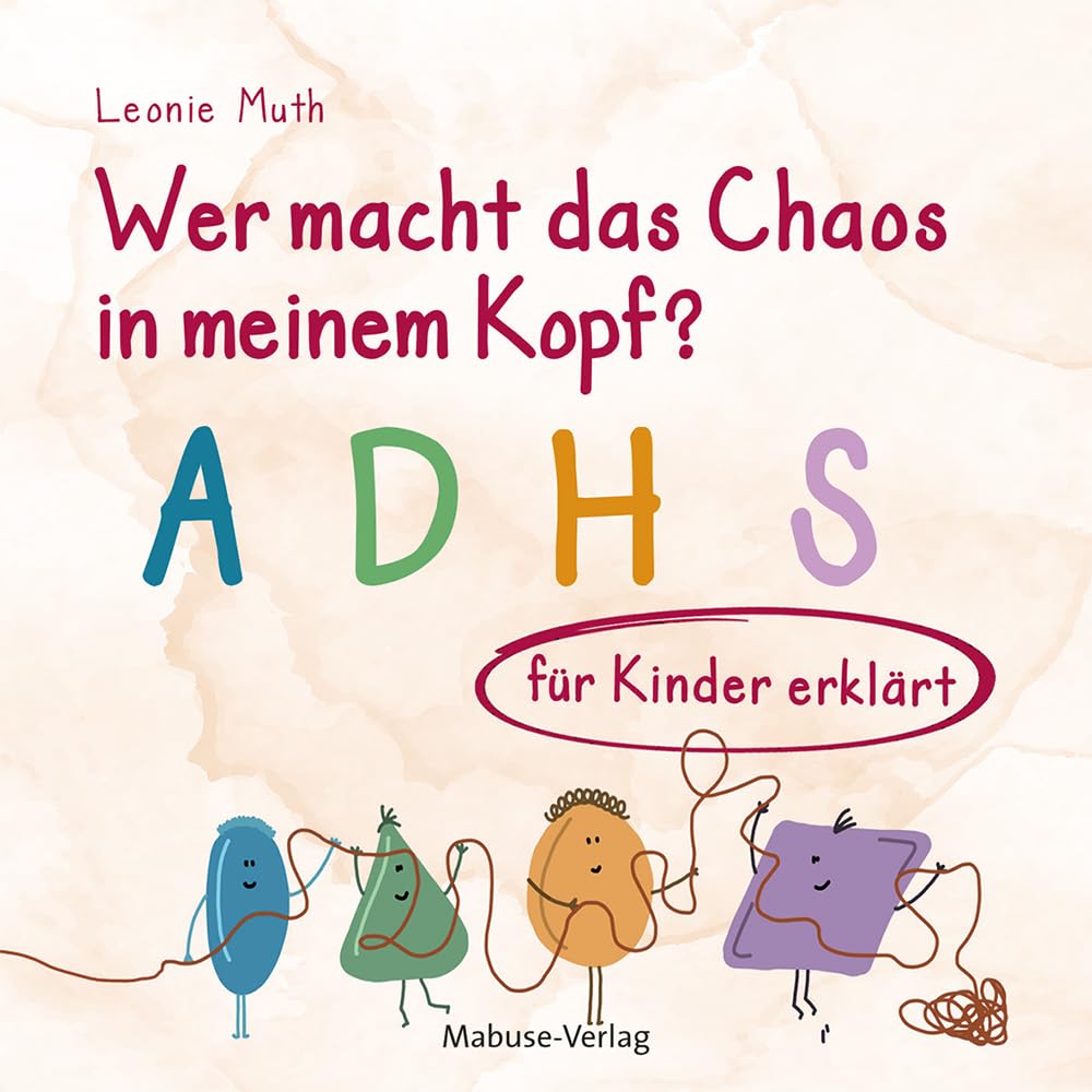 Wer macht das Chaos in meinem Kopf? ADHS für Kinder erklärt. 10er-Pack. Das Aufmerksamkeitsdefizitsyndrom kindgerecht erklärt, ab 4 Jahren: ADHS für ... Für Therapeut*innen und Eltern, im 10er Pack Health, Nutrition & Fitness