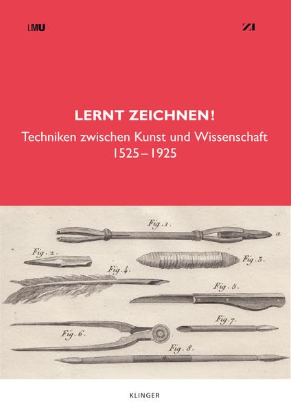 Lernt zeichnen!: Techniken zwischen Kunst und Wissenschaft | 1525–1925 Film, Art & Culture