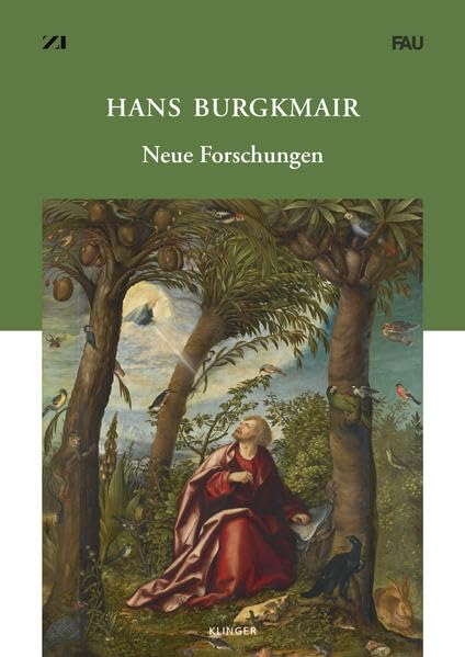 Hans Burgkmair: Neue Forschungen (Veröffentlichungen des Zentralinstituts für Kunstgeschichte in München) Film, Art & Culture