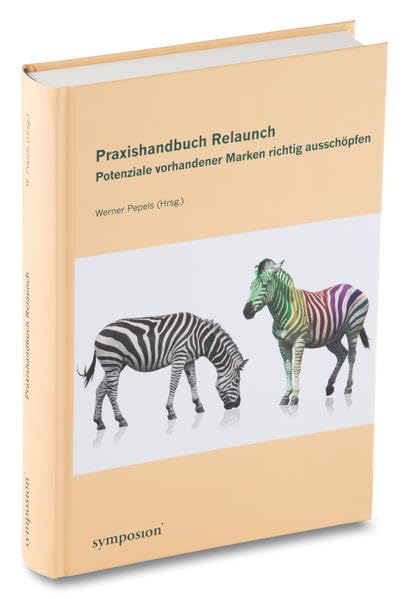 Praxishandbuch Relaunch: Potenziale vorhandener Marken richtig ausschöpfen Law