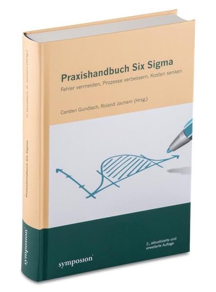 Praxishandbuch Six Sigma: Fehler vermeiden, Prozesse verbessern, Kosten senken Law