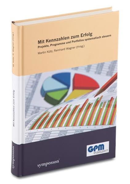 Mit Kennzahlen zum Erfolg: Projekte, Programme und Portfolios systematisch steuern Law