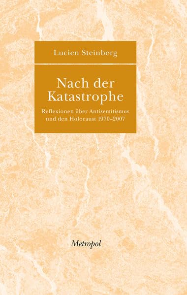 Nach der Katastrophe: Reflexionen über Antisemitismus und den Holocaust 1970–2007 (Bibliothek der Erinnerung) German history