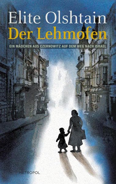 Der Lehmofen: Ein Mädchen aus Czernowitz auf dem Weg nach Israel Books