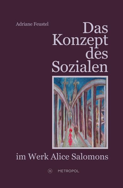 Das Konzept des Sozialen im Werk Alice Salomons Politics & History