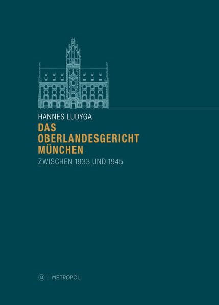Das Oberlandesgericht München zwischen 1933 und 1945 book